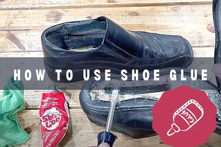 How To Use Shoe Glue