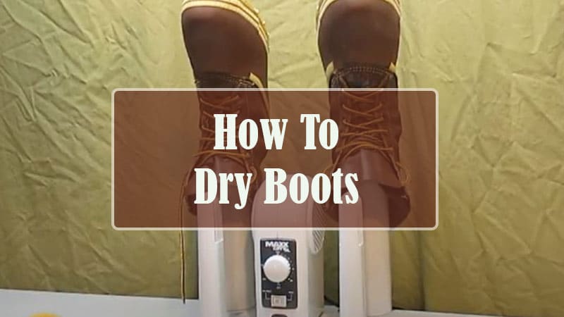 How To Dry Boots